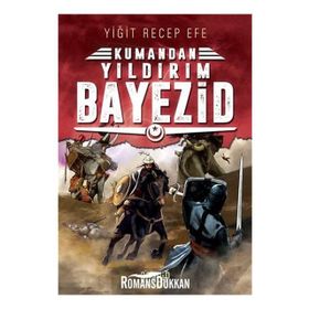 Kumandan Yıldırım Bayezid - Yiğit Recep Efe