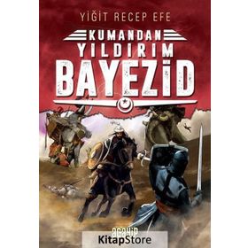 Kumandan Yıldırım Bayezid - Yiğit Recep Efe