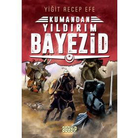 Kumandan Yıldırım Bayezid - Yiğit Recep Efe