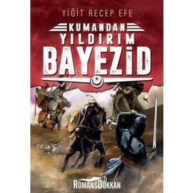 Kumandan Yıldırım Bayezid - Yiğit Recep Efe
