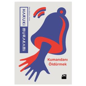 Kumandanı Öldürmek - Haruiki Murakami