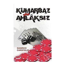 KUMARBAZ AHLAKSIZ - GIANRICO CAROFIGLIO