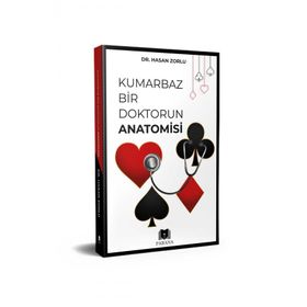 Kumarbaz Bir Doktorun Anatomisi Hasan Zorlu