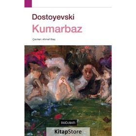 Kumarbaz - Fyodor Mihailoviç Dostoyevski