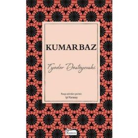 Kumarbaz - Fyodor Mihailoviç Dostoyevski