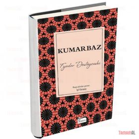 Kumarbaz - Fyodor Mihailoviç Dostoyevski