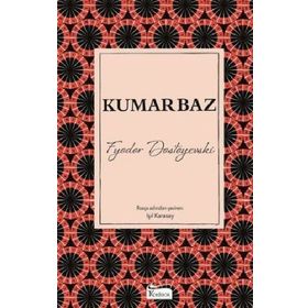 Kumarbaz - Fyodor Mihailoviç Dostoyevski