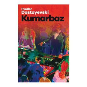 KUMARBAZ - FYODOR MİHAYLOVİÇ DOSTOYEVSKI (ISBN:9786055768324)