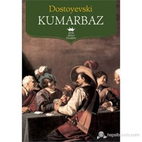 Kumarbaz - Fyodor Mihayloviç Dostoyevski