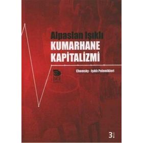 KUMARHANE KAPITALIZMI CHOMSKY-IŞIKLI POLEMIKLERI - ALPASLAN IŞIKLI