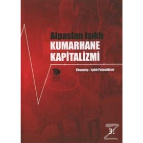 KUMARHANE KAPITALIZMI CHOMSKY-IŞIKLI POLEMIKLERI - ALPASLAN IŞIKLI