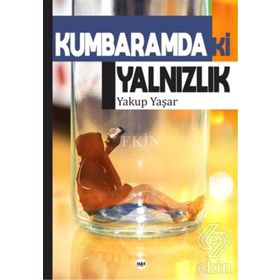Kumbaramdaki Yalnızlık - Yakup Yaşar