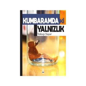 Kumbaramdaki Yalnızlık - Yakup Yaşar