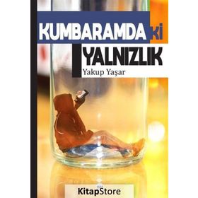 Kumbaramdaki Yalnızlık - Yakup Yaşar