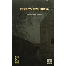 Kümbet - Gizli Dünya - Mehmet Kemal Erdoğan