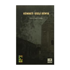 Kümbet - Gizli Dünya - Mehmet Kemal Erdoğan