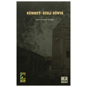 Kümbet - Gizli Dünya - Mehmet Kemal Erdoğan