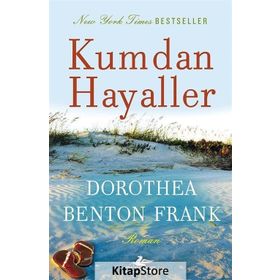 Kumdan Hayaller - Dorothea Benton Frank