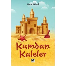 Kumdan Kaleler Mesut Akdağ
