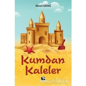 Kumdan Kaleler Mesut Akdağ
