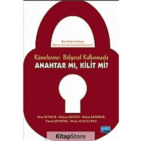 KÜMELENME: BÖLGESEL KALKINMADA ANAHTAR MI? KILIT MI? BATI AKDENIZ BÖLGESI ORMAN ÜRÜNLERI ENDÜSTRISI DENEYIMI - KOLEKTIF