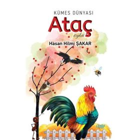 Kümes Dünyası Ataç Hasan Hilmi Şakar