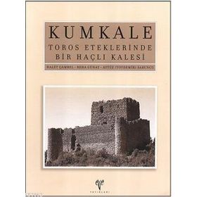 KUMKALE TOROS ETEKLERINDE BIR HAÇLI KALESI - HALET ÇAMBEL ;REHA GÜNAY;AYYÜZ (TOYDEMIR) SABUNCU