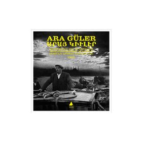 KUMKAPI ERMENI BALIKÇILARI TÜRKÇE, ERMENICE, İNGİLİZCE - ARA GÜLER