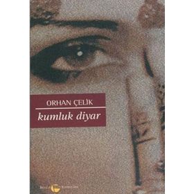 Kumluk Diyar - Orhan Çelik