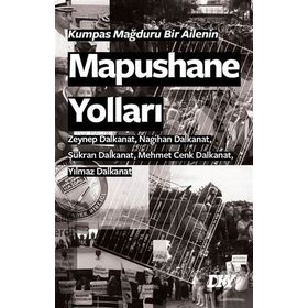 Kumpas Mağduru Bir Ailenin Mapushane Yolları - Yılmaz Dalkanat