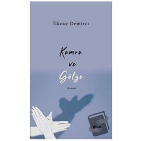 Kumru ve Gölge - İlknur Demirci