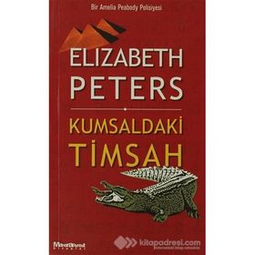 KUMSALDAKI TIMSAH MISIR POLISIYELERI - ELIZABETH PETERS