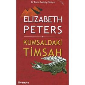 KUMSALDAKI TIMSAH MISIR POLISIYELERI - ELIZABETH PETERS