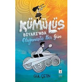 Kümülüs Diyarı'nda Olağanüstü Bir Gün - Gül Çetin