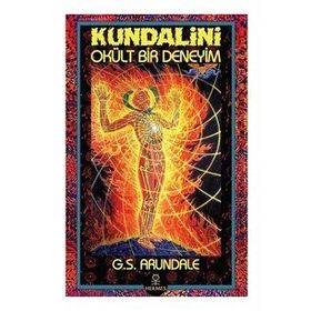 Kundalini - Okült Bir Deneyim - G. S. Arundale