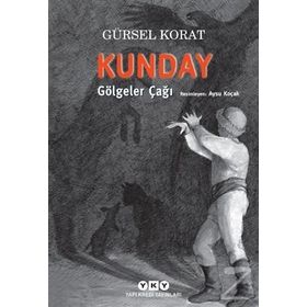 Kunday Gölgeler Çağı - Gürsel Korat