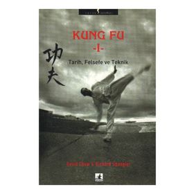 KUNG FU 1 TARIH, FELSEFE VE TEKNIK - DAVID CHOW;RICHARD SPANGLER