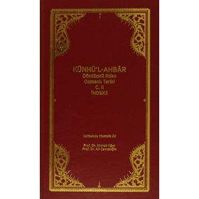 Künhü’l-Ahbar Dördüncü Rükn Osmanlı Tarihi Cilt 2 - İndeks - Gelibolulu Mustafa Ali