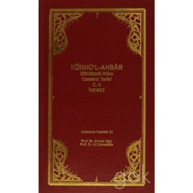 Künhü’l-Ahbar Dördüncü Rükn Osmanlı Tarihi Cilt 2 - İndeks - Gelibolulu Mustafa Ali