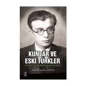 Kunlar ve Eski Türkler - Prof. Dr. Osman Turan