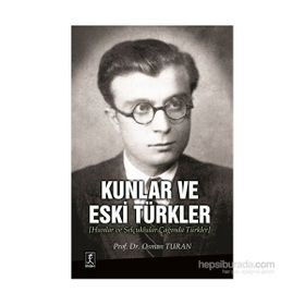 Kunlar ve Eski Türkler - Prof. Dr. Osman Turan