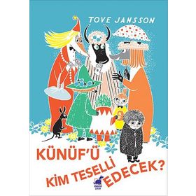 Künüf'ü Kim Teselli Edecek? - Tove Jansson