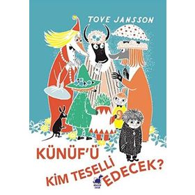 Künüf'ü Kim Teselli Edecek? - Tove Jansson
