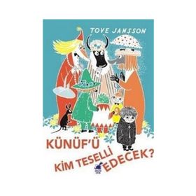 Künüf'ü Kim Teselli Edecek? - Tove Jansson