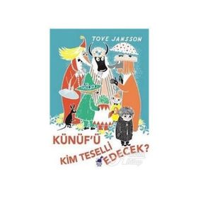 Künüf'ü Kim Teselli Edecek? - Tove Jansson