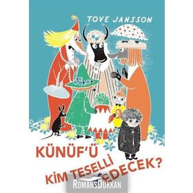 Künüf'ü Kim Teselli Edecek? - Tove Jansson
