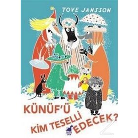 Künüf'ü Kim Teselli Edecek? - Tove Jansson