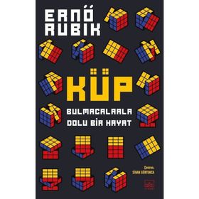 Küp: Bulmacalarla Dolu Bir Hayat - Ernö Rubik