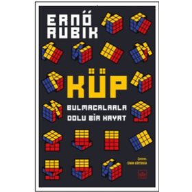 Küp: Bulmacalarla Dolu Bir Hayat - Ernö Rubik