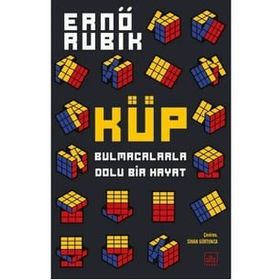 Küp: Bulmacalarla Dolu Bir Hayat - Ernö Rubik
